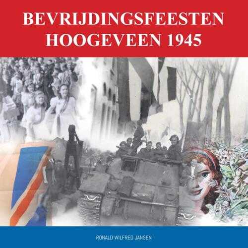 Boekuitgave: Bevrijdingsfeesten Hoogeveen 1945